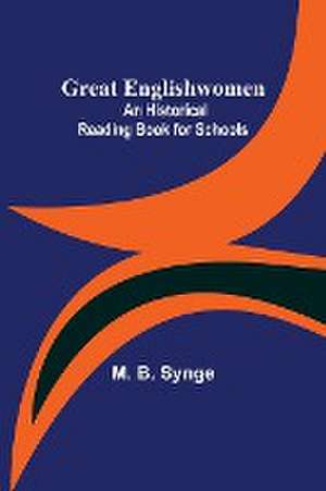 Great Englishwomen de M. B. Synge