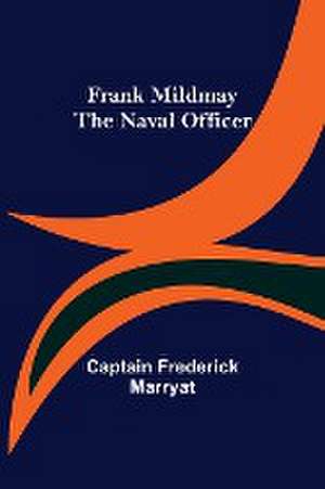 Frank Mildmay The Naval Officer de Captain Frederick Marryat