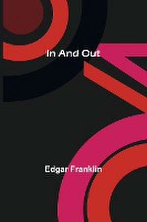 In And Out de Edgar Franklin