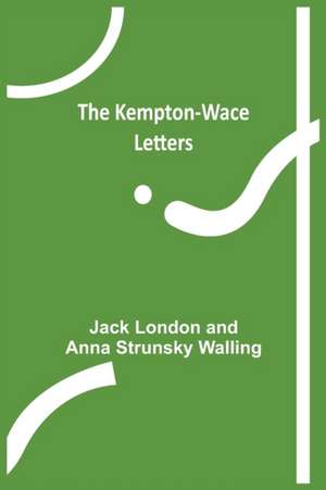 The Kempton-Wace Letters de Jack London