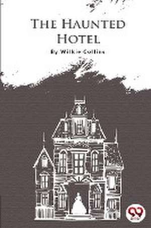 Haunted Hotel de Wilkie Collins