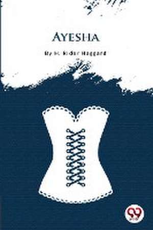 Ayesha de H. Rider Haggard