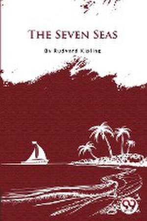 Seven Seas de Rudyard Kipling