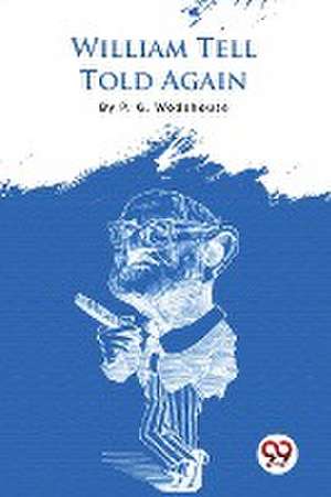 William Tell Told Again de P. G. Wodehouse