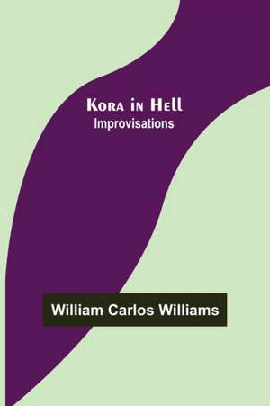 Kora in Hell de William Carlos Williams