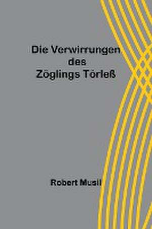 Musil, R: Verwirrungen des Zöglings Törleß