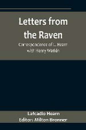 Letters from the Raven de Lafcadio Hearn