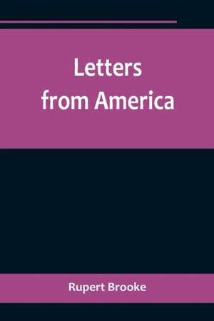 Letters from America de Rupert Brooke