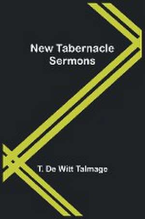 New Tabernacle Sermons de T. de Witt Talmage