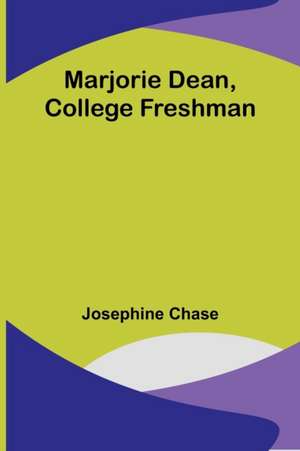 Marjorie Dean, College Freshman de Josephine Chase