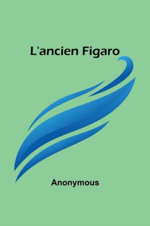 L'ancien Figaro de Anonymous