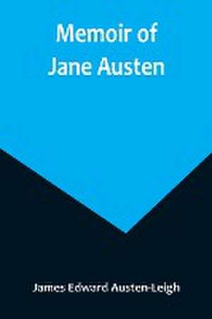 Memoir of Jane Austen de James Edward Austen-Leigh