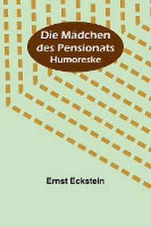Eckstein, E: Mädchen des Pensionats