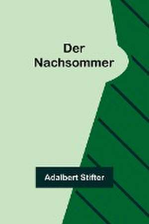 Stifter, A: Nachsommer