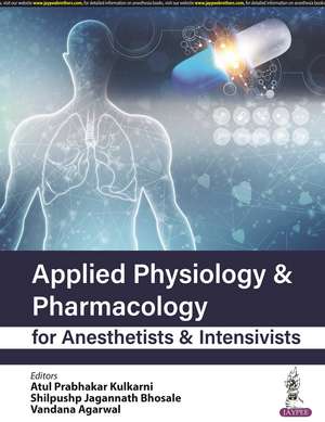 Applied Physiology & Pharmacology for Anesthetists & Intensivists de Atul Prabhakar Kulkarni