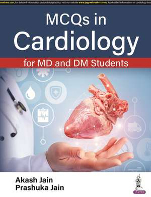 MCQs in Cardiology for MD and DM Students de Akash Jain