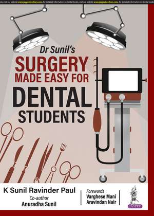 Dr Sunil's Surgery Made Easy for Dental Students de K Sunil Ravinder Paul