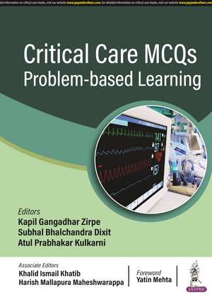 Critical Care MCQs: Problem-based Learning de Kapil Gangadhar Zipre