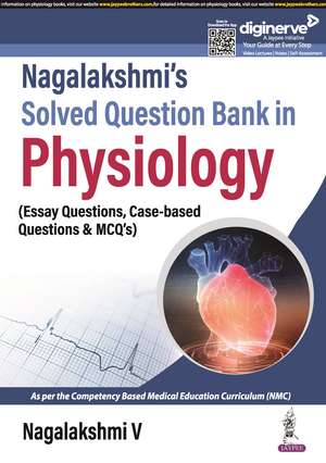 Nagalakshmi's Solved Question Bank in Physiology: (Essay Questions, Case-based Questions & MCQs) de Nagalakshmi V