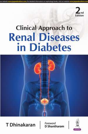 Clinical Approach to Renal Diseases in Diabetes de T Dhinakaran