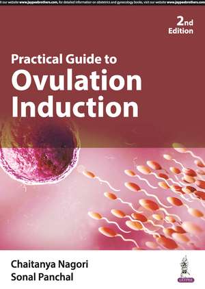 Practical Guide to Ovulation Induction de Chaitanya Nagori