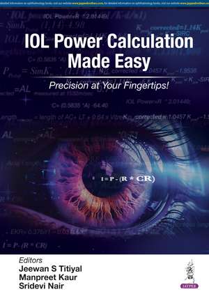 IOL Power Calculation Made Easy: Precision at Your Fingertips! de Jeewan S Titiyal