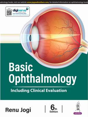 Basic Ophthalmology: Including Clinical Evaluation de Renu Jogi