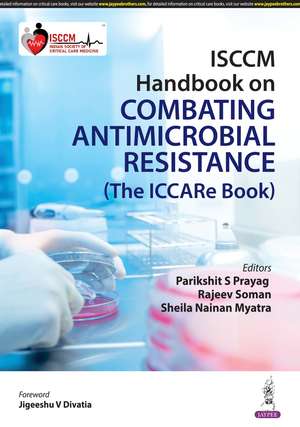 ISCCM Handbook on Combating Antimicrobial Resistance: (The ICCARe Book) de Parikshit S Prayag