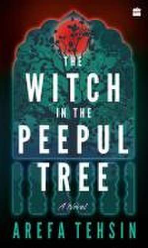 The Witch In The Peepul Tree de Arefa Tehsin