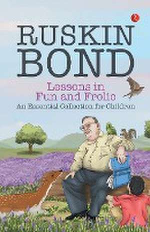 Lessons in Fun and Frolic de Ruskin Bond