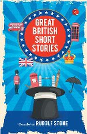 Great British Short Stories de Rudolf Stone