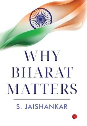 Why Bharat Matters de S. Jaishankar