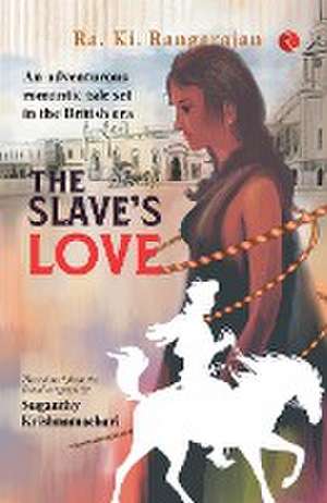 THE SLAVE'S LOVE de Ra. Ki. Rangarajan