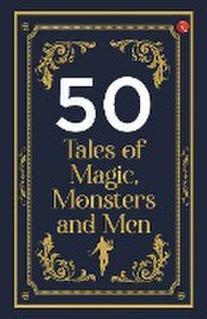 50 Tales of Magic, Monsters and Men de Rupa Publications India