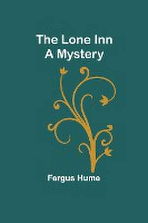 The Lone Inn de Fergus Hume