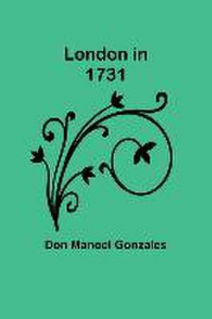 London in 1731 de Don Manoel Gonzales