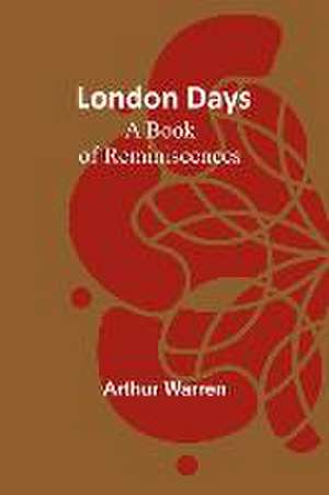 London Days de Arthur Warren