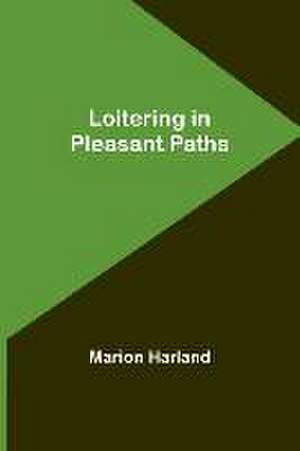 Loitering in Pleasant Paths de Marion Harland