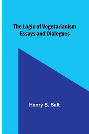 The Logic of Vegetarianism de Henry S. Salt