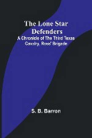 The Lone Star Defenders de S. B. Barron