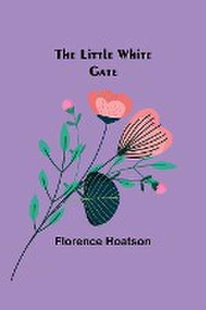 The little white gate de Florence Hoatson