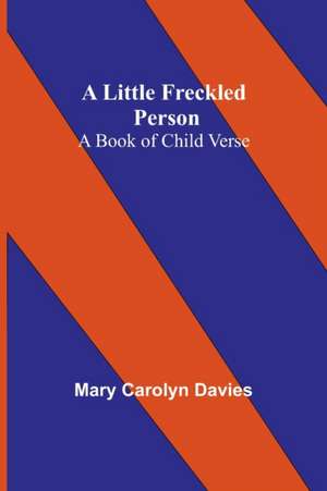 A Little Freckled Person de Mary Carolyn Davies