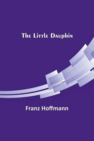 The Little Dauphin de Franz Hoffmann