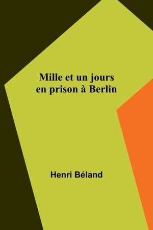 Mille et un jours en prison à Berlin de Henri Béland