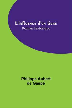 L'influence d'un livre de Philippe Aubert de Gaspé