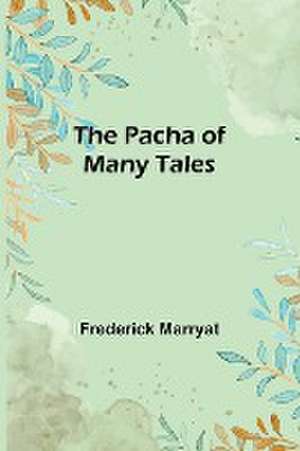 The Pacha of Many Tales de Frederick Marryat