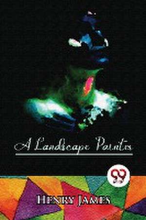 Landscape Painter de Henry James