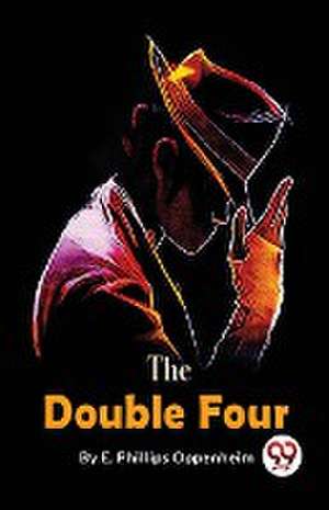Double Four de E. Phillips Oppenheim