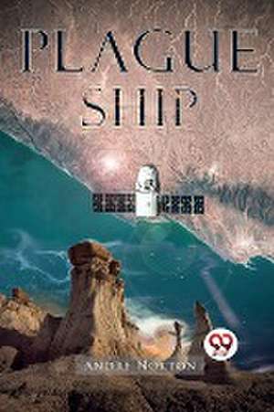 Plague Ship de Andre Norton