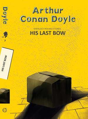 His Last Bow de Sir Arthur Conan Doyle